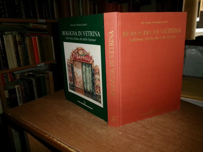 BOLOGNA in Vetrina. Dall' unità d' Italia alla Belle Epoque. …