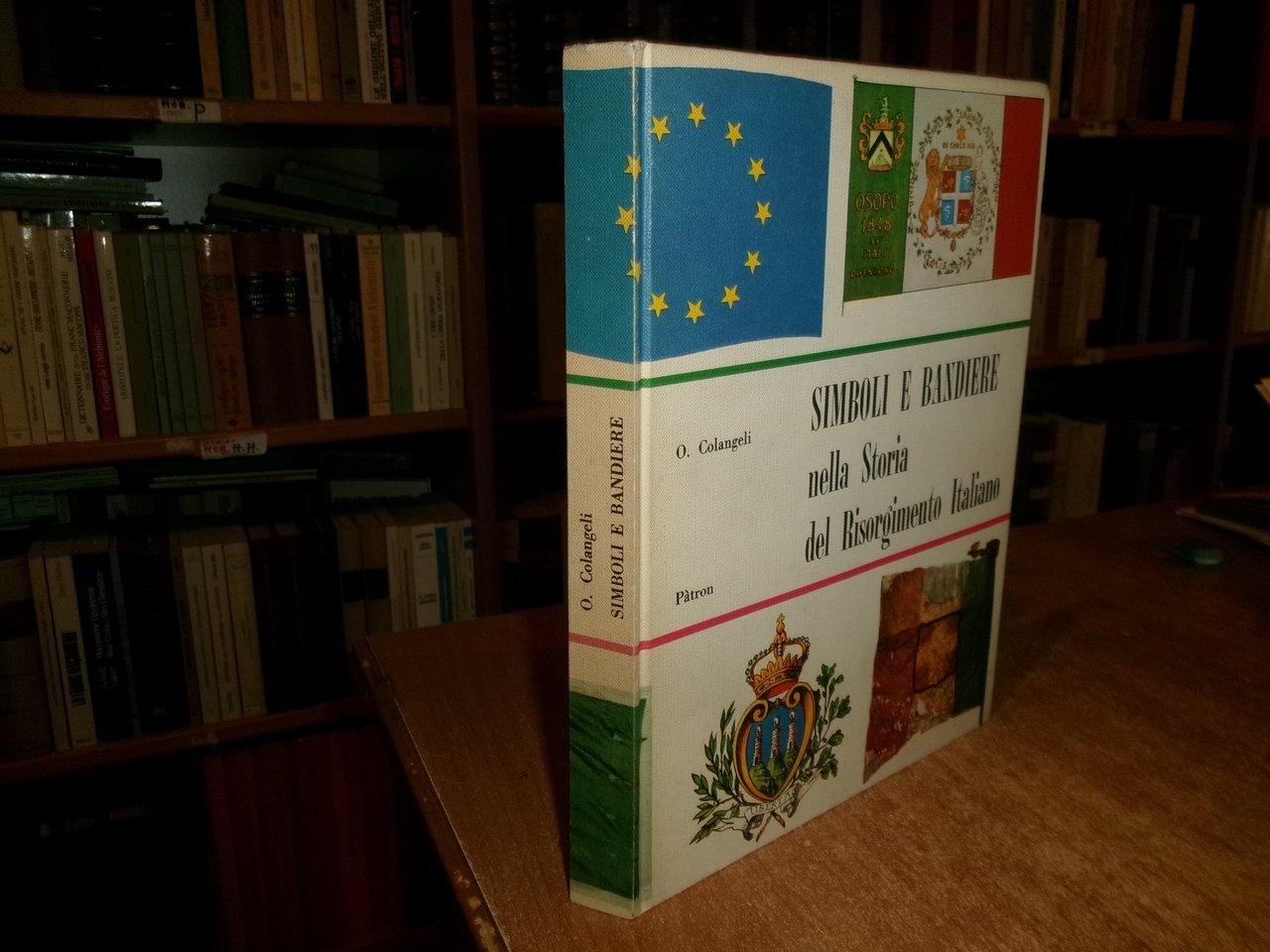 SIMBOLI e BANDIERE nella Storia del Risorgimento Italiano. ORONZO COLANGELI …