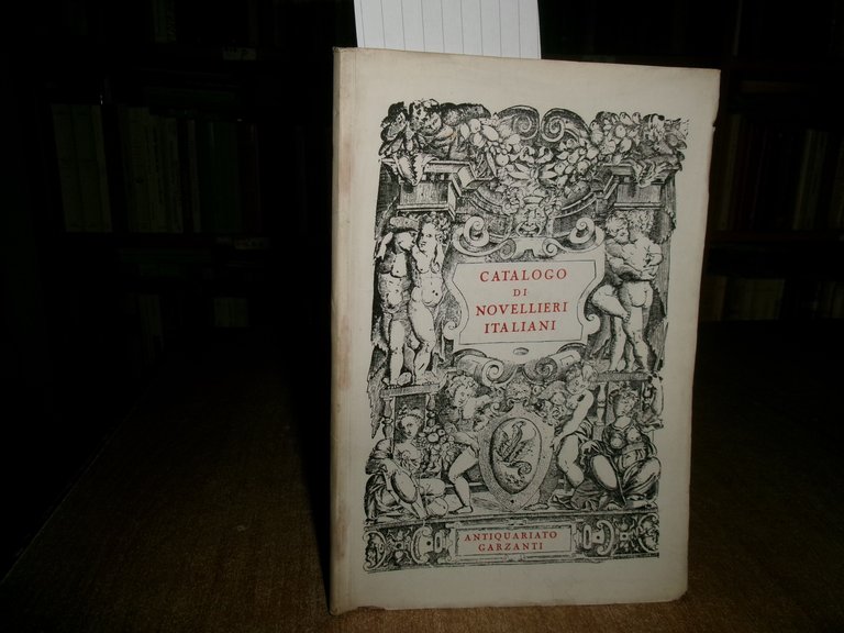 CATALOGO di NOVELLIERI ITALIANI. Antiquariato Garzanti, 1947.