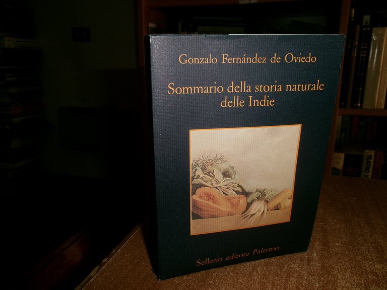 Sommario della Storia Naturale delle Indie. Gonzalo Fernandez de Oviedo …