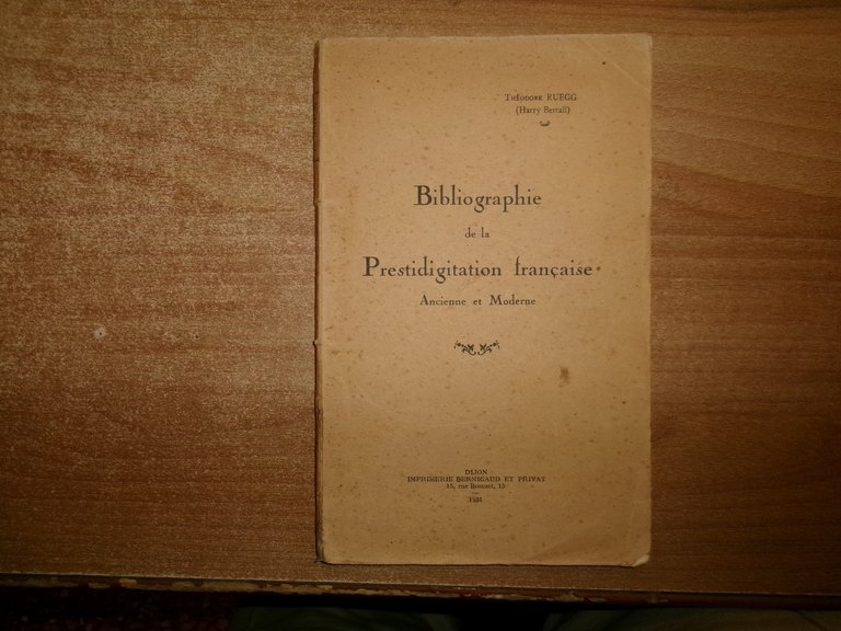 Bibliographie de la Prestidigitation Française Ancienne et Moderne. RUEGG 1931