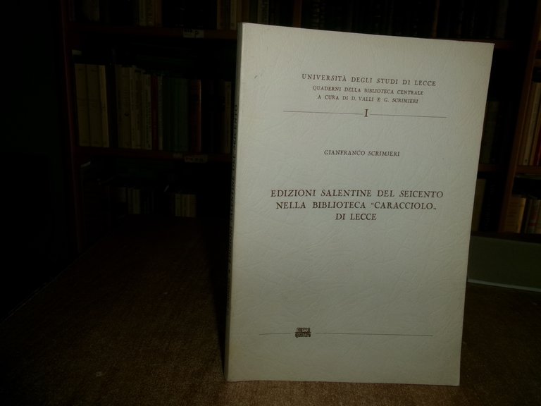 Edizioni salentine del seicento nella Biblioteca Caracciolo di Lecce. SCRIMIERI