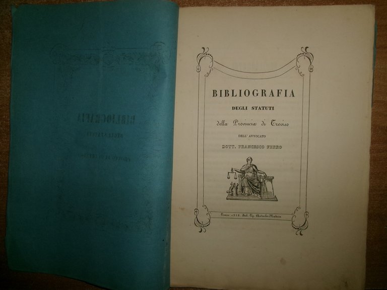 BIBLIOGRAFIA degli Statuti della Provincia di Treviso. DOTT.FRANCESCO FERRO 1858