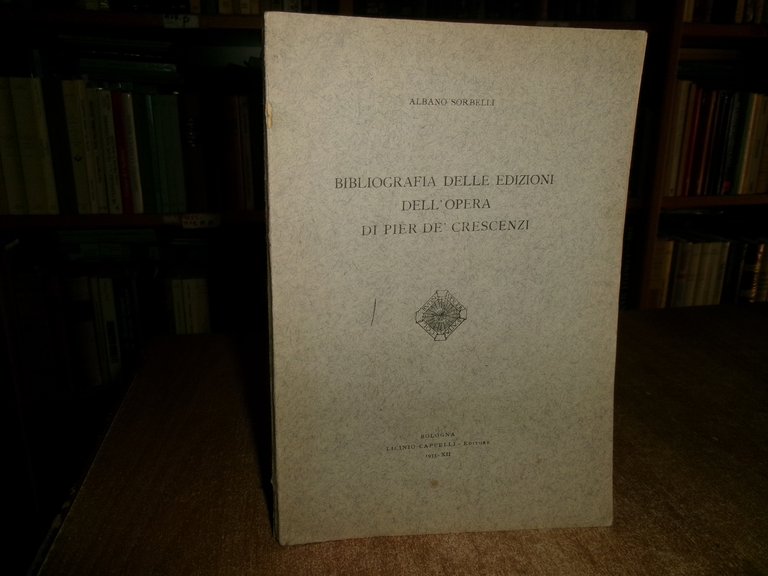 Bibliografia delle edizioni dell' Opera di PIER DE' CRESCENZI. ALBANO …