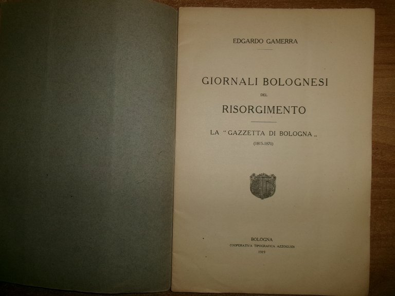 GIORNALI BOLOGNESI del RISORGIMENTO. La "Gazzetta di Bologna"... E. GAMERRA …