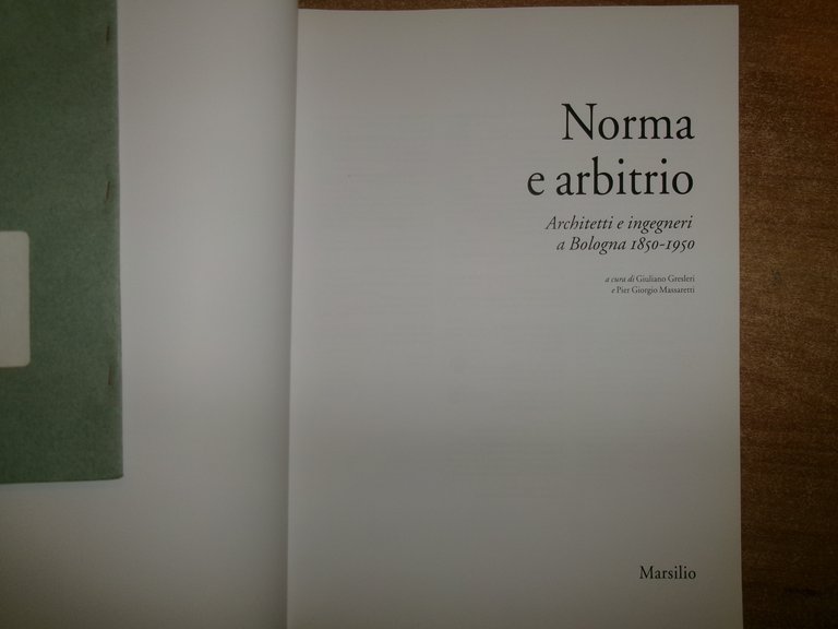 NORMA e arbitrio. Architetti e ingegneri a Bologna 1850-1950 a …