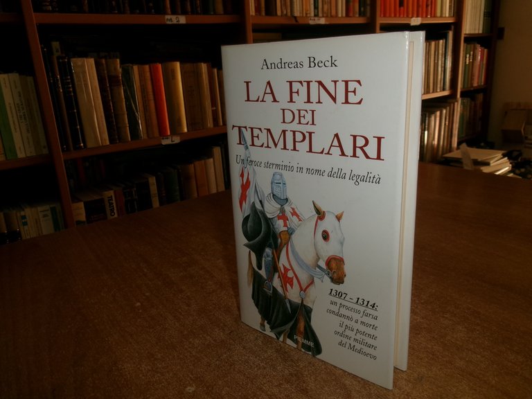 LA FINE DEI TEMPLARI. Un feroce sterminio in nome della …