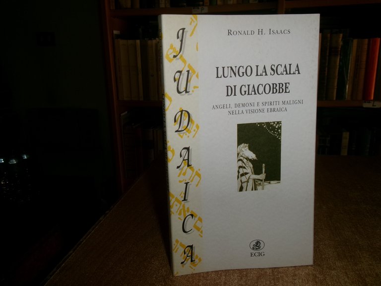JUDAICA. Lungo la Scala di Giacobbe. Angeli, Demoni... RONALD H. …