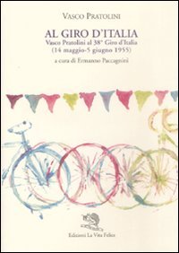 Al Giro d'Italia. Vasco Pratolini al 38° Giro d'Italia (14 …