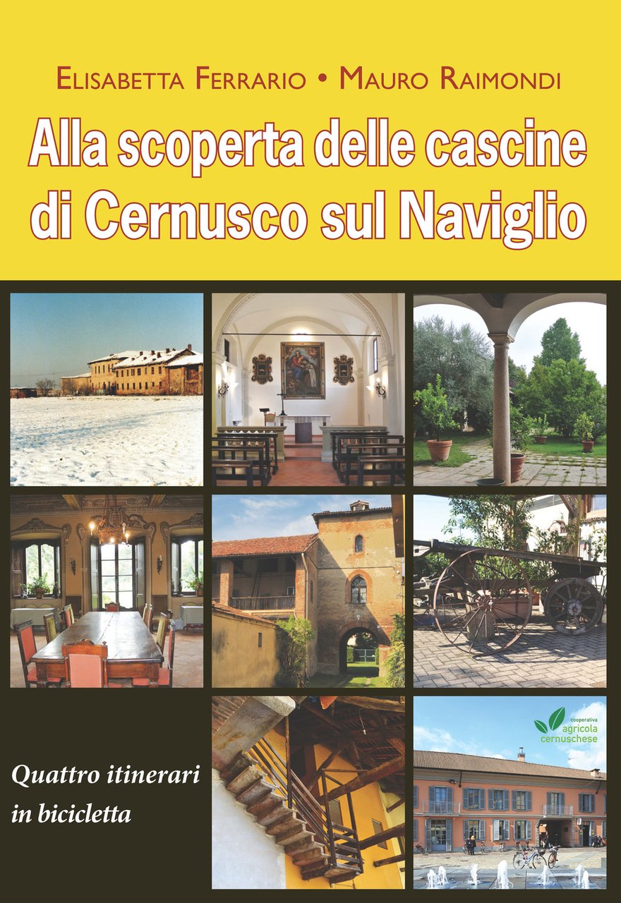 Alla scoperta delle cascine di Cernusco sul Naviglio. Quattro itinerari …