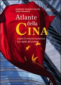 Atlante della Cina. Capire la crescita economica più rapida del …