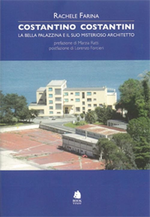 Costantino Costantini. La bella palazzina e il suo misterioso architetto