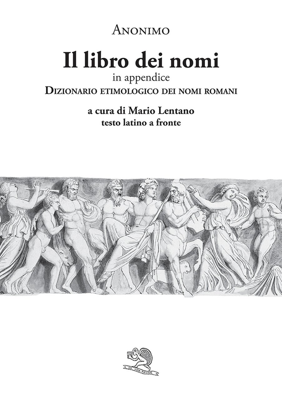 Il libro dei nomi. In appendice: Dizionario etimologico dei nomi …