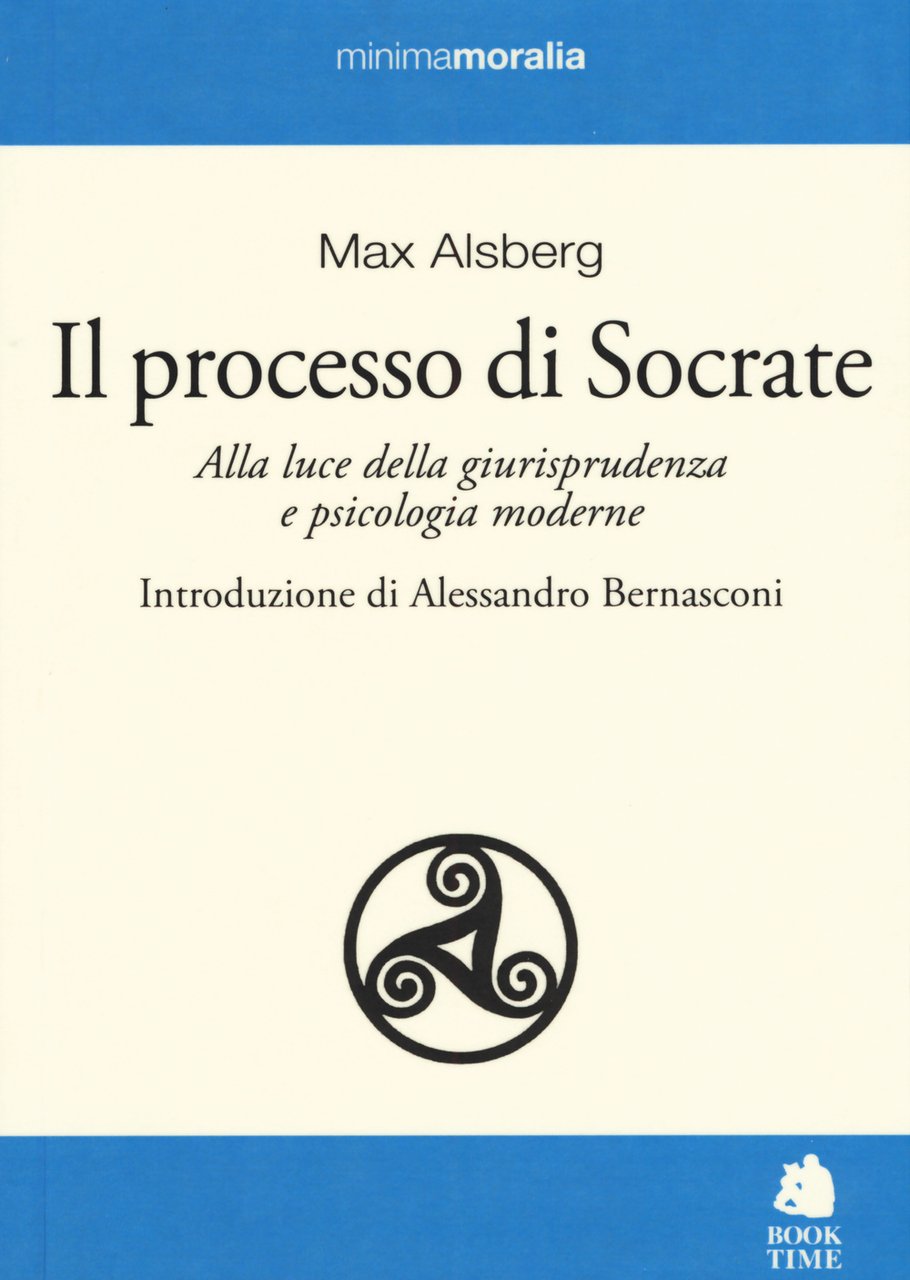 Il processo di Socrate. Alla luce della giurisprudenza e psicologie …