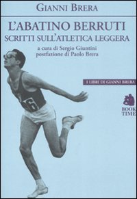 L'abatino Berruti. Scritti sull'atletica leggera