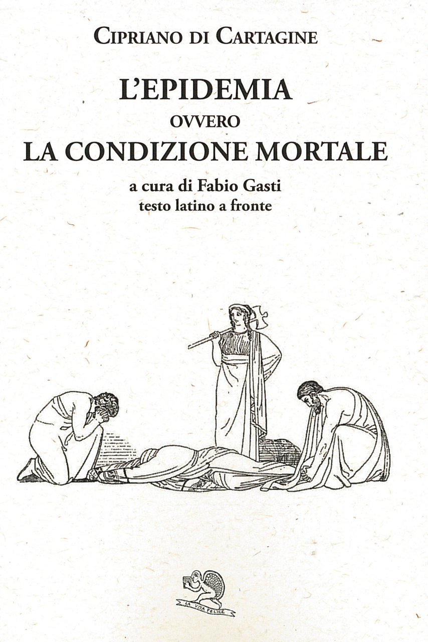 L'epidemia ovvero La condizione mortale. Testo latino a fronte