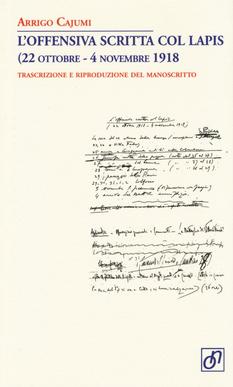L'offensiva scritta col lapis (22 ottobre-4 novembre 1918). Trascrizione e …