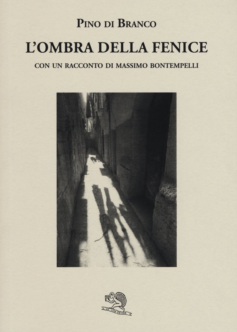 L'ombra della fenice con un racconto di Massimo Bontempelli