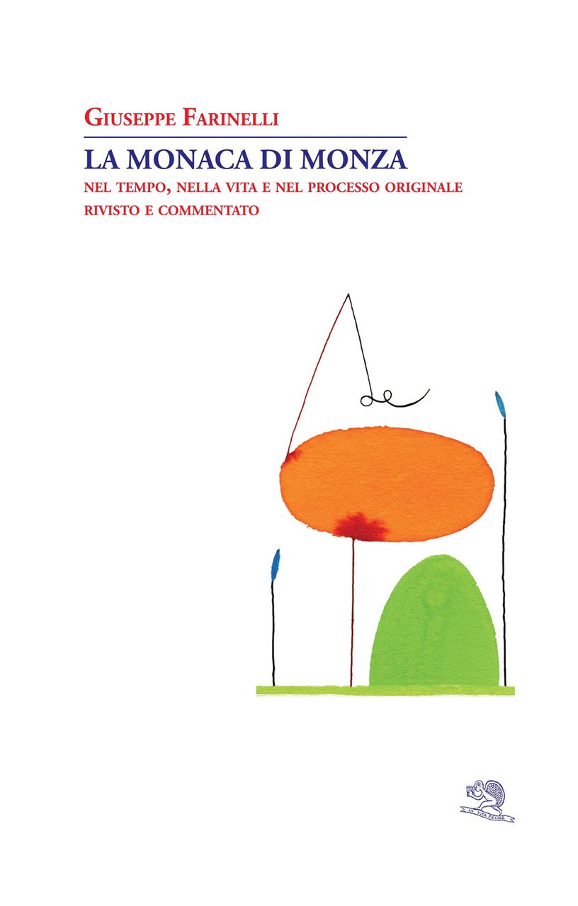 La monaca di Monza. Nel tempo, nella vita e nel …