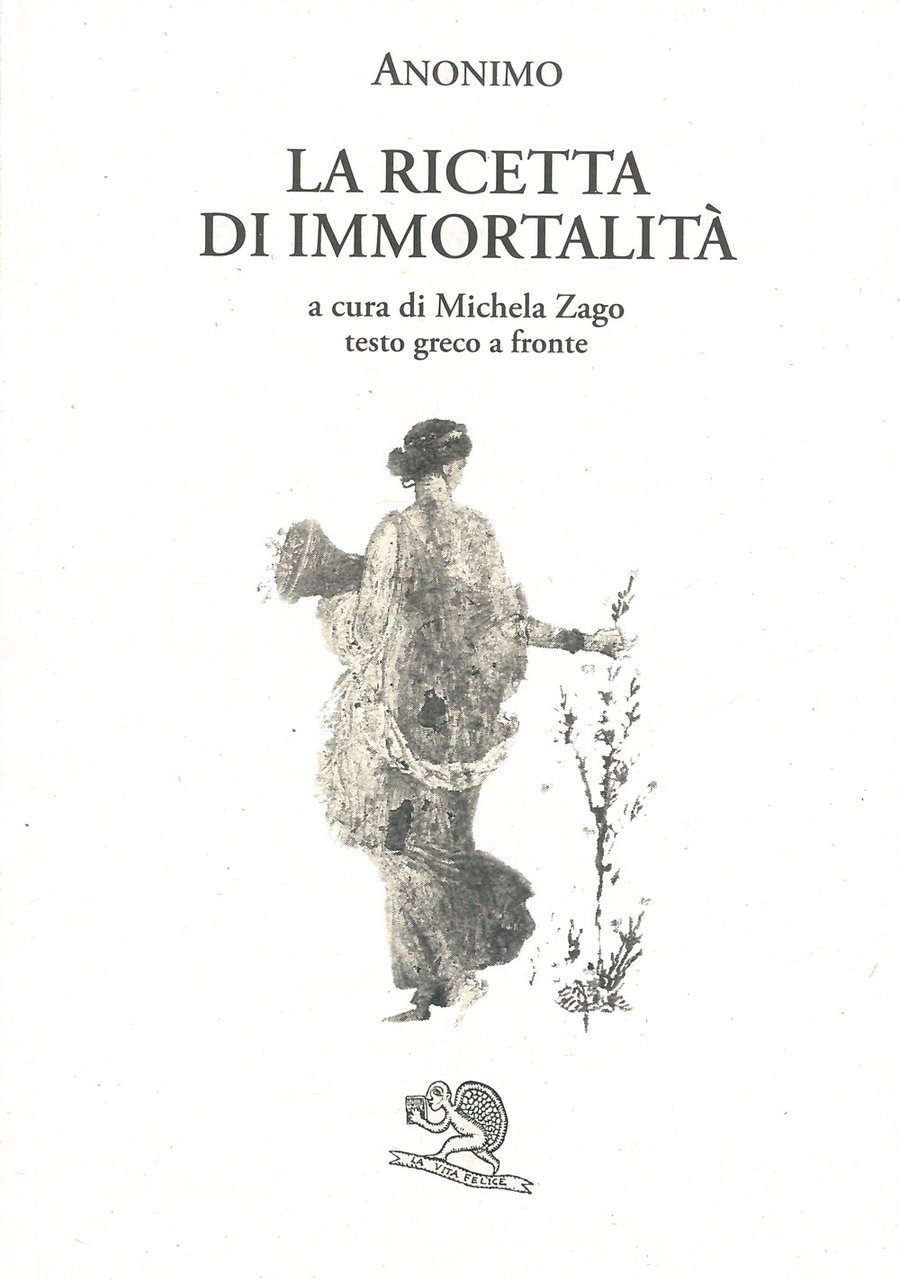 La ricetta di immortalità. Testo greco a fronte