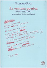 La ventura poetica. Poesie 1953-2007