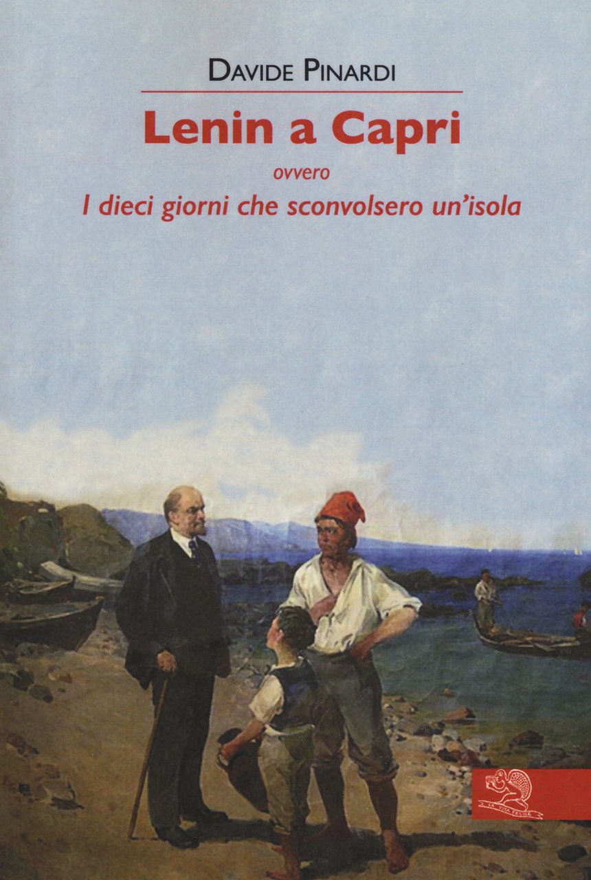 Lenin a Capri ovvero i dieci giorni che sconvolsero un'isola