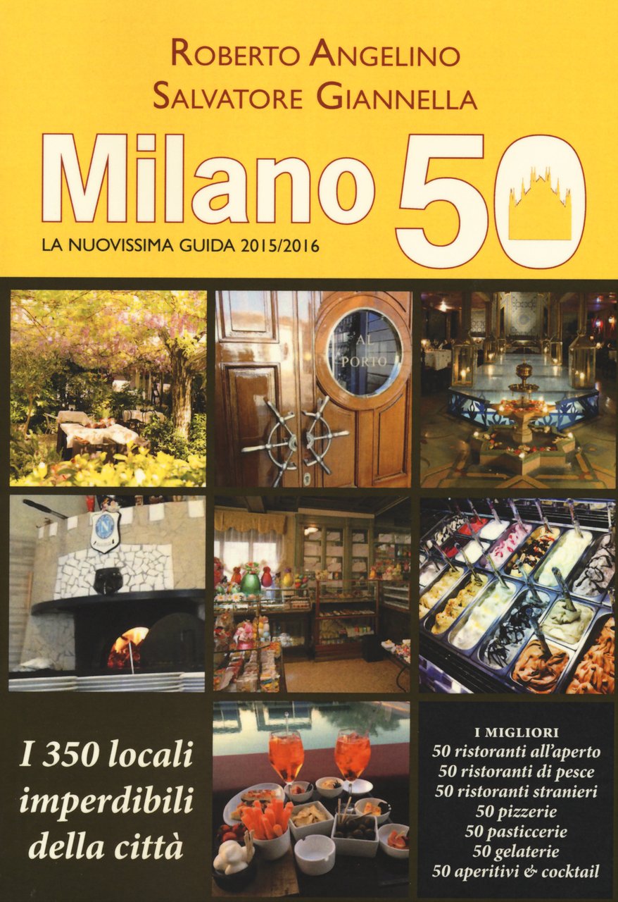 Milano 50. La nuovissima guida 2015/2016. I 350 locali imperdibili …