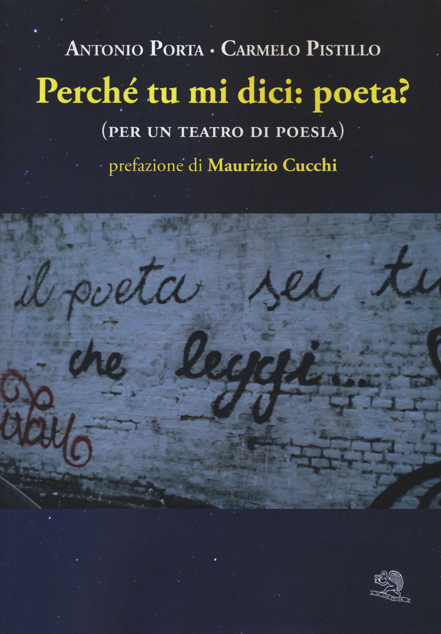 Perché tu mi dici: poeta? (per un teatro di poesia)