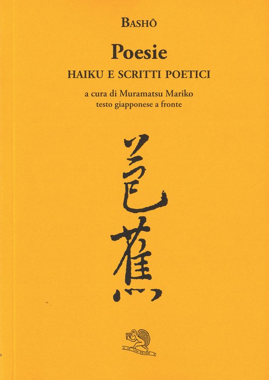 Poesie. Haiku e scritti poetici. Testo giapponese a fronte