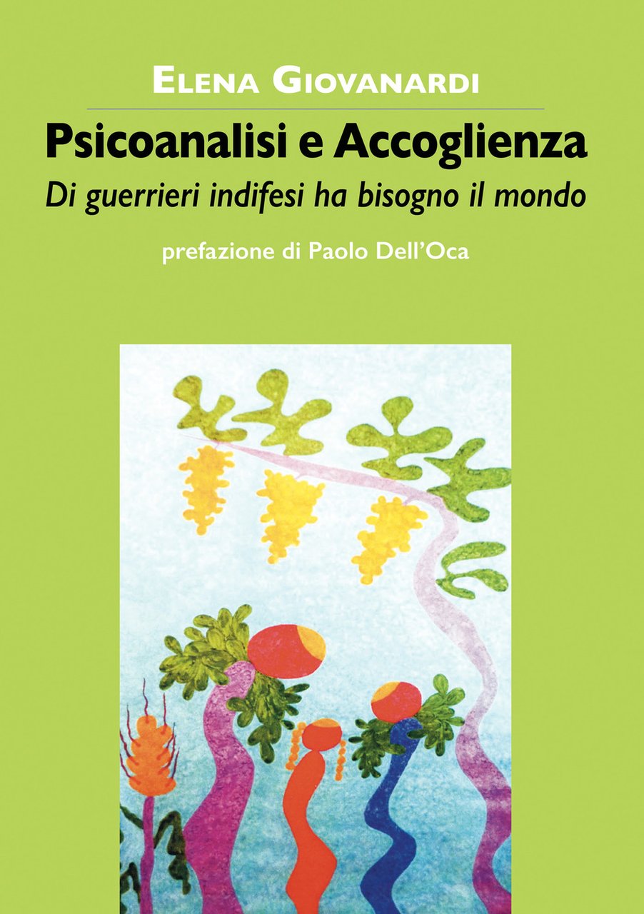 Psicoanalisi e accoglienza. Di guerrieri indifesi ha bisogno il mondo