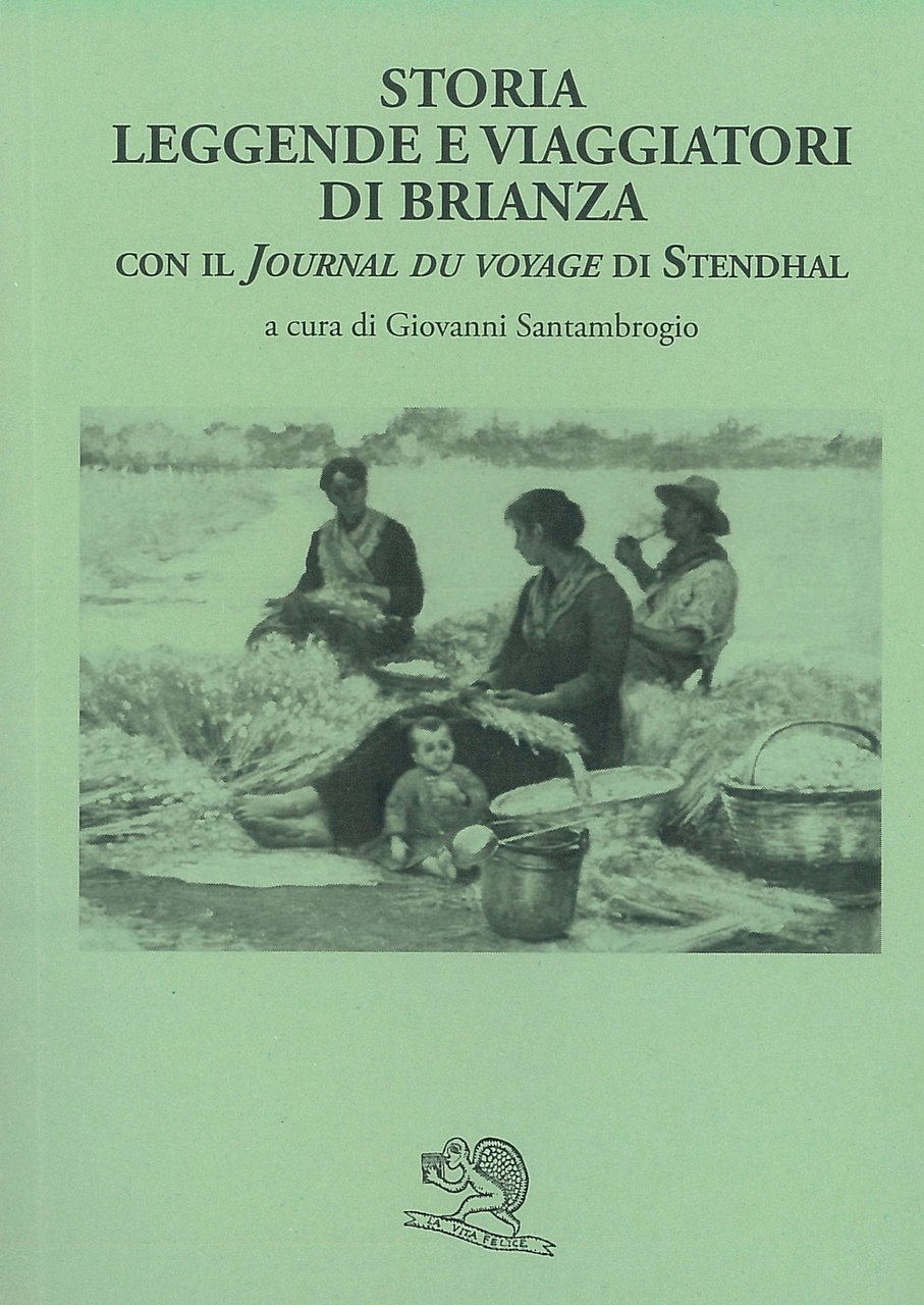 Storia leggende e viaggiatori di Brianza. Con il «Journal du …