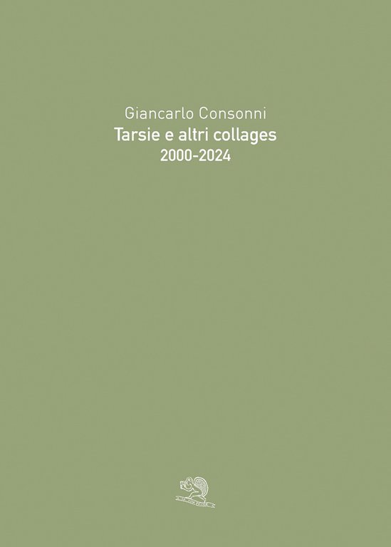 Tarsie e altri collages 2000-2024