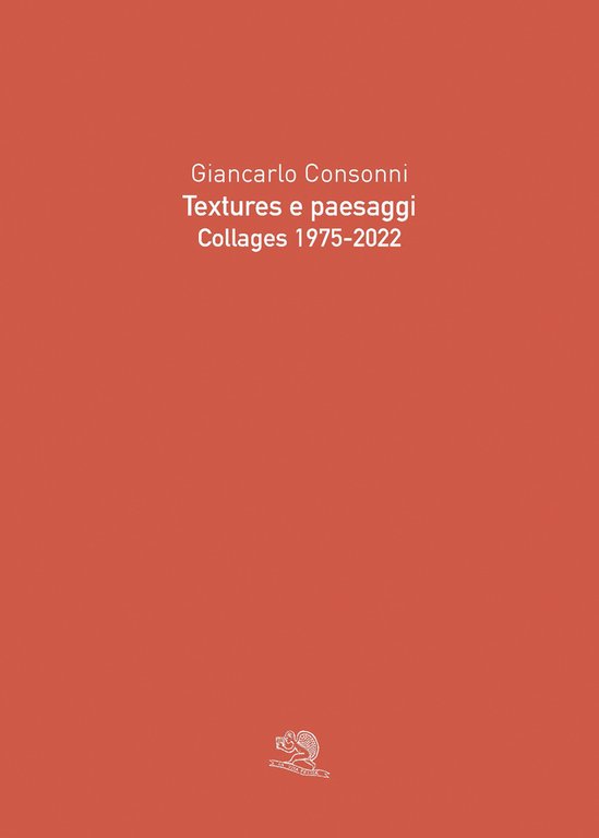 Textures e paesaggi. Collages 1975-2022
