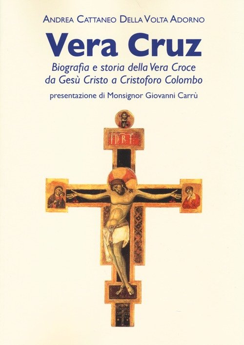 Vera Cruz. Biografia e storia della vera croce da Gesù …