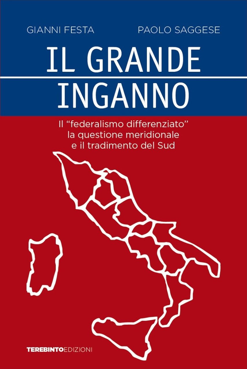 Il grande inganno. Il «federalismo differenziato», la questione meridionale e …