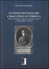 Lo stato feudale dei Caracciolo di Torella. Poteri, istituzioni e …