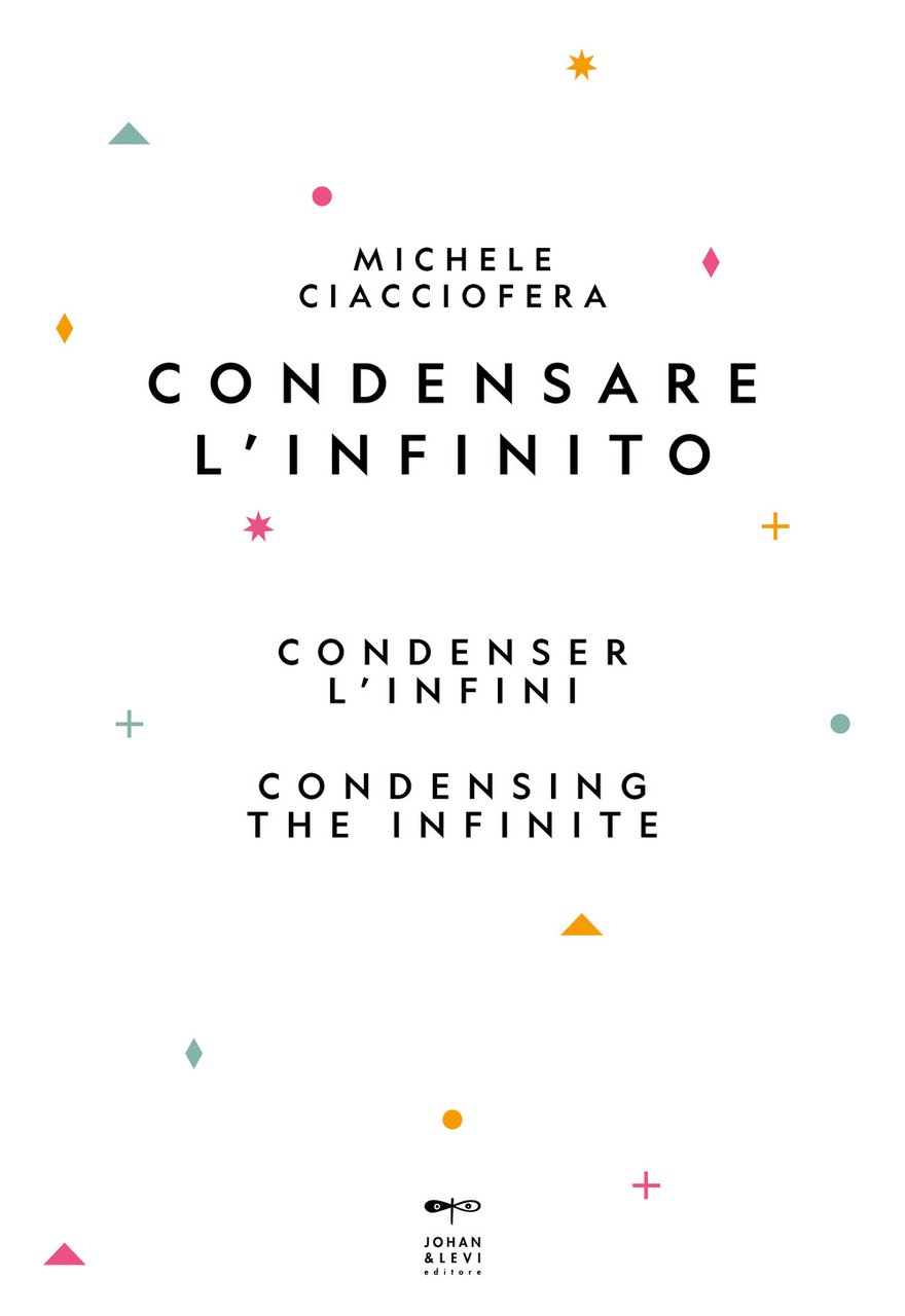 Condensare l'infinito-Condenser l'infini-Condensing the infinite