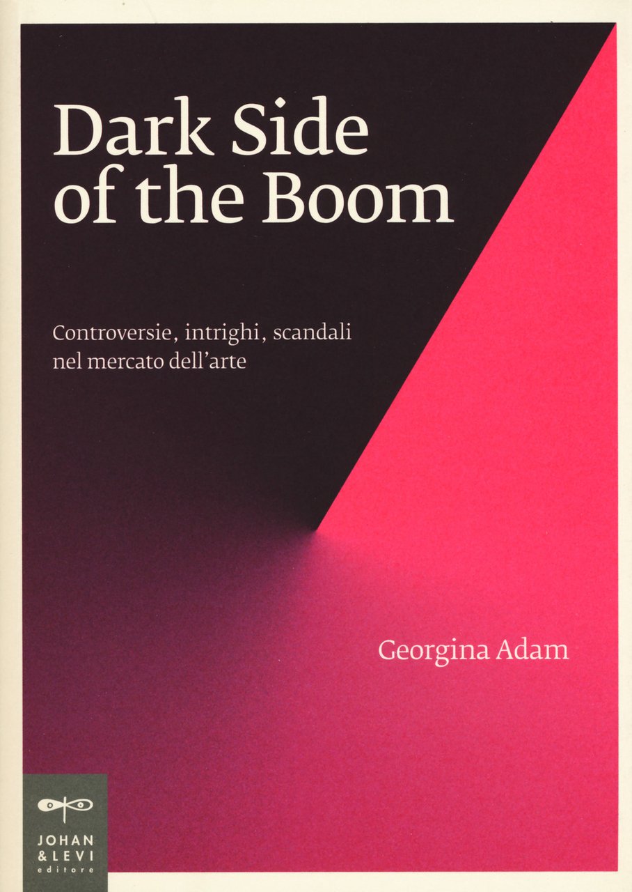 Dark side of the boom. Controversie, intrighi, scandali nel mercato …