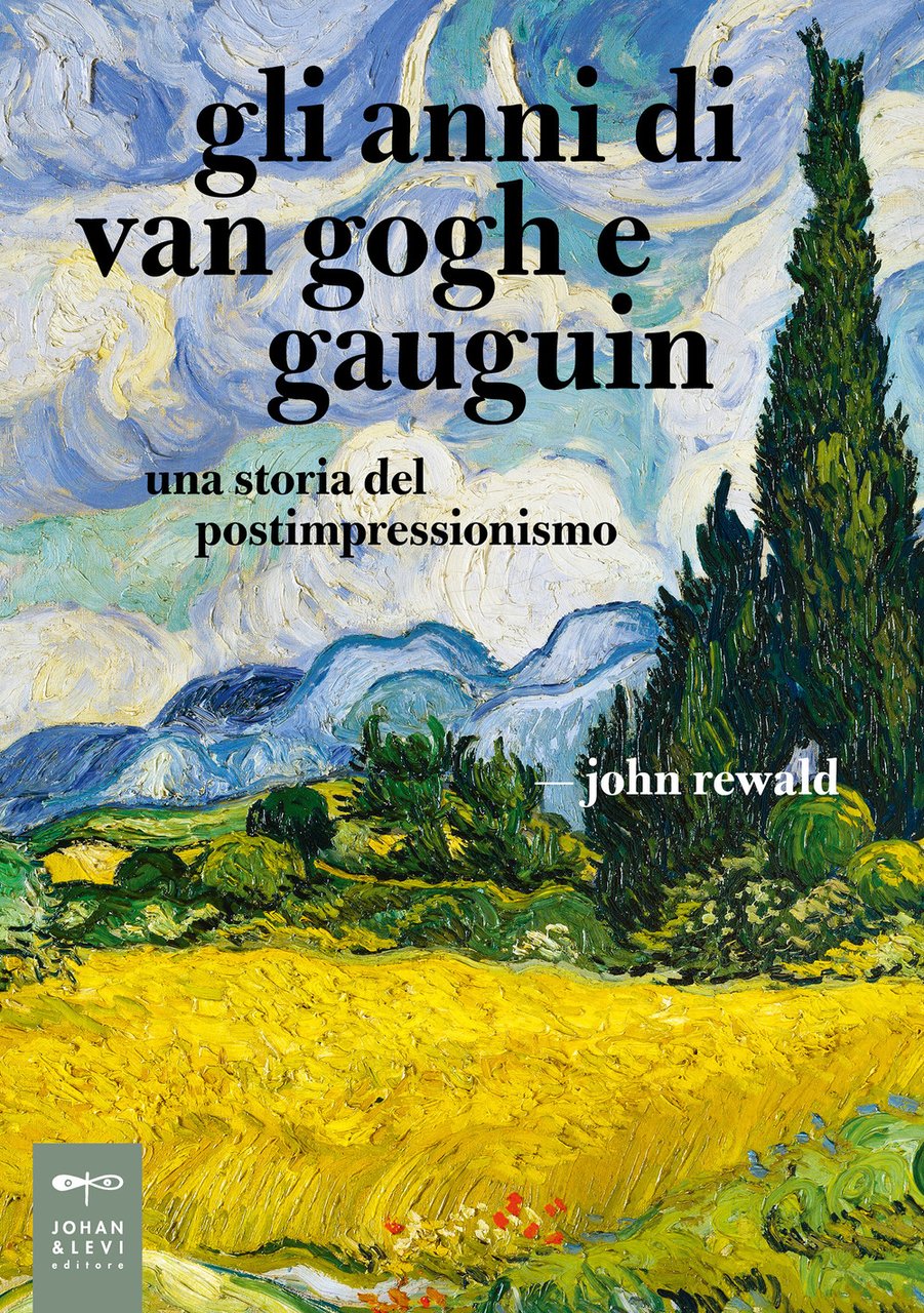 Gli anni di van Gogh e Gauguin. Una storia del …
