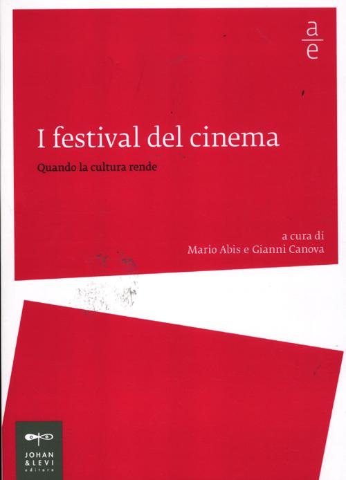 I festival del cinema. Quando la cultura rende