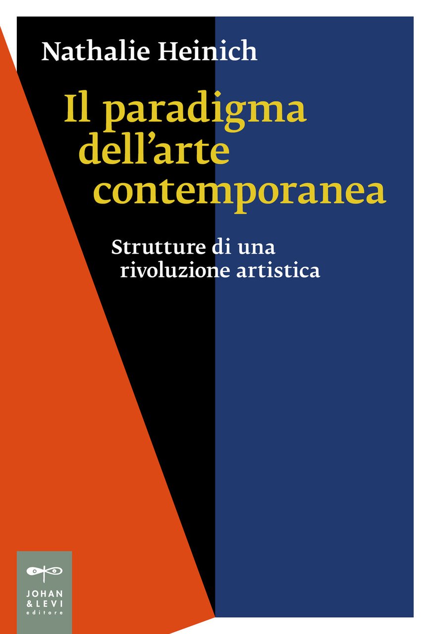 Il paradigma dell'arte contemporanea. Strutture di una rivoluzione artistica