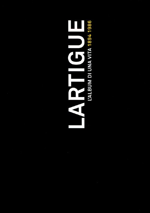 Lartigue. L'album di una vita 1894-1986