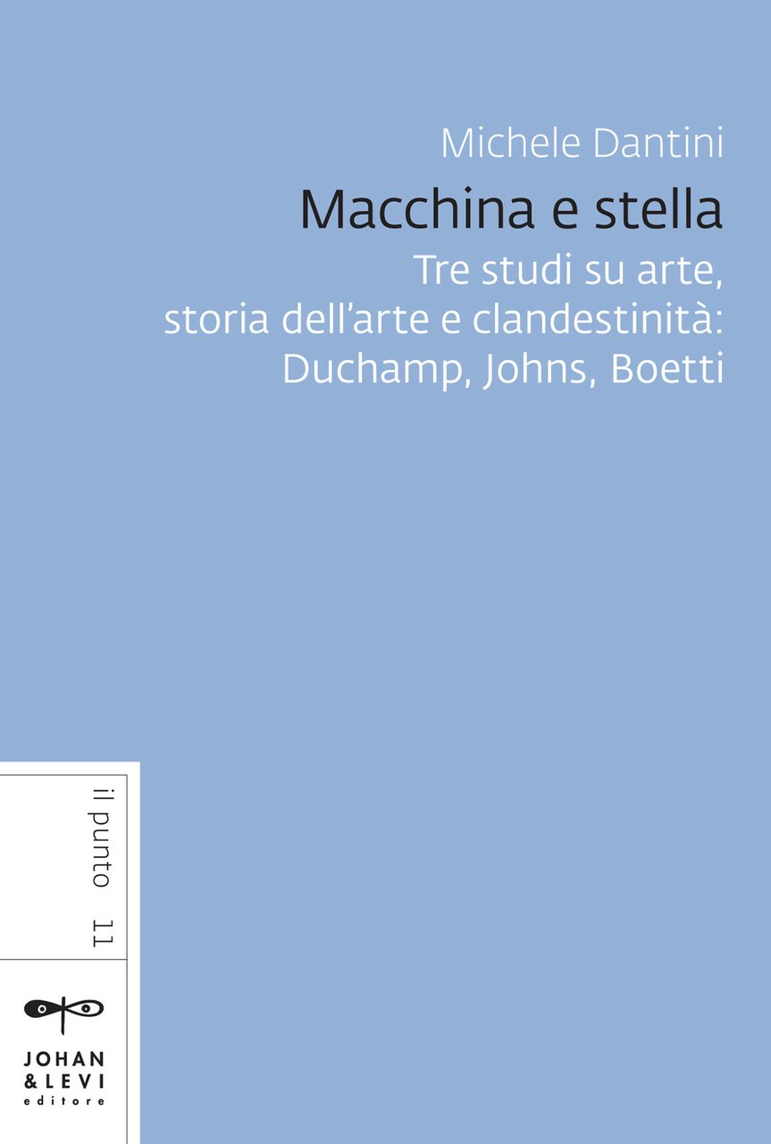 Macchina e stella. Tre studi su arte, storia dell'arte e …