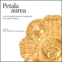 Petala Aurea. Lamine di ambito bizantino e longobardo della collezione …
