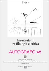 Autografo. Vol. 48: Intersezione tra filologia e critica