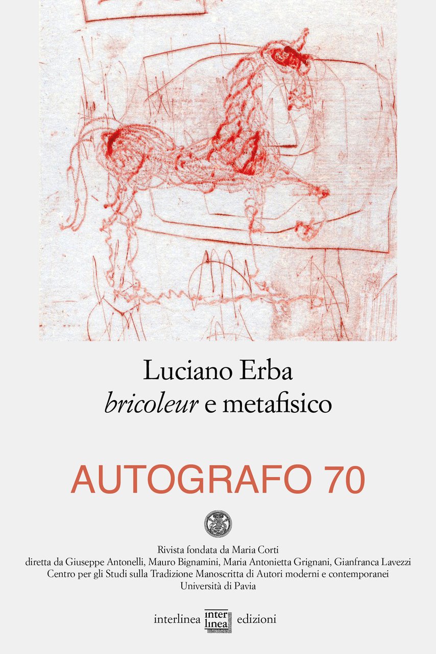 Autografo. Vol. 70: Luciano Erba bricoleur e metafisico