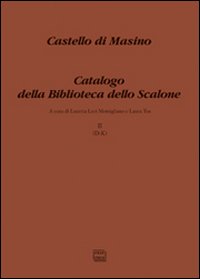 Castello di Masino. Catalogo della Biblioteca dello Scalone. Vol. 2: …