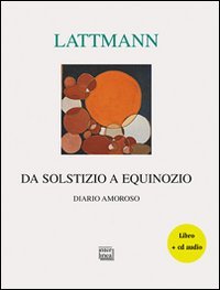 Da solstizio a equinozio. Diario amoroso