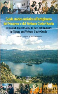 Guida storico-turistica all'artigianato del novarese e del Verbano-Cusio-Ossola. Ediz. italiana …