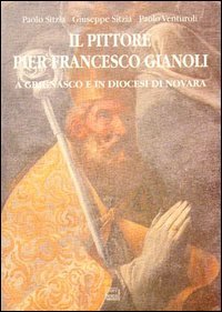 Il pittore Pier Francesco Gianoli a Grignasco e in diocesi …